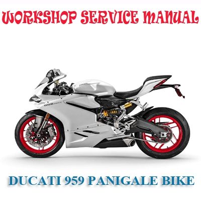 DUCATI 959 PANIGALE BIKE WORKSHOP SERVICE REPAIR MANUAL PDF DOWNLOAD
