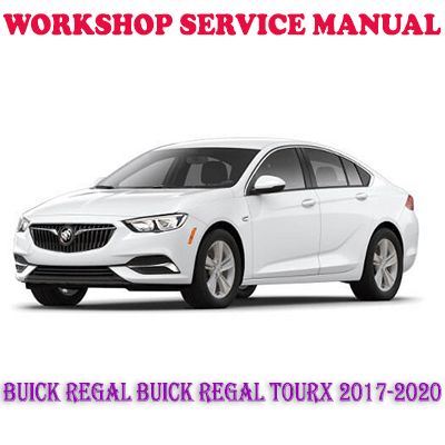 BUICK REGAL BUICK REGAL TOURX 2017-2020 WORKSHOP SERVICE REPAIR MANUAL (PDF DOWNLOAD)