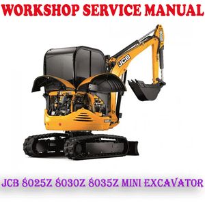 JCB 8025Z 8030Z 8035Z MINI EXCAVATOR WORKSHOP SERVICE REPAIR MANUAL (PDF DOWNLOAD)