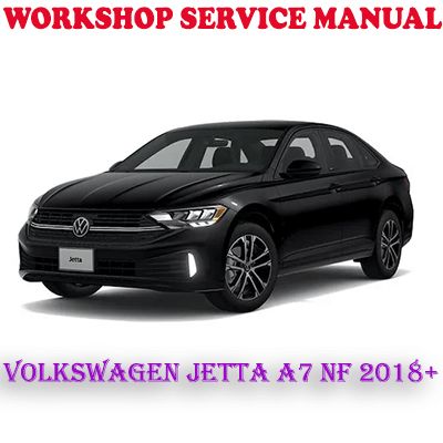VW VOLKSWAGEN JETTA A7 NF 2018 ONWARD WORKSHOP SERVICE REPAIR MANUAL (PDF DOWNLOAD)