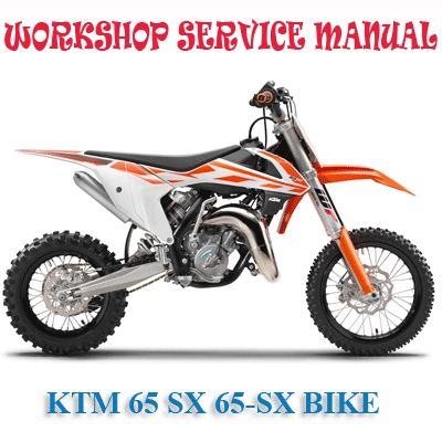 KTM 65 SX 65-SX BIKE 2015-2017 WORKSHOP SERVICE REPAIR MANUAL PDF DOWNLOAD