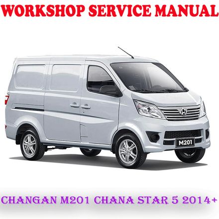 CHANGAN M201 CHANA STAR 5 2014 ONWARD WORKSHOP SERVICE REPAIR MANUAL (PDF DOWNLOAD)