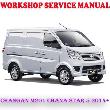 CHANGAN M201 CHANA STAR 5 2014 ONWARD WORKSHOP SERVICE REPAIR MANUAL (PDF DOWNLOAD)
