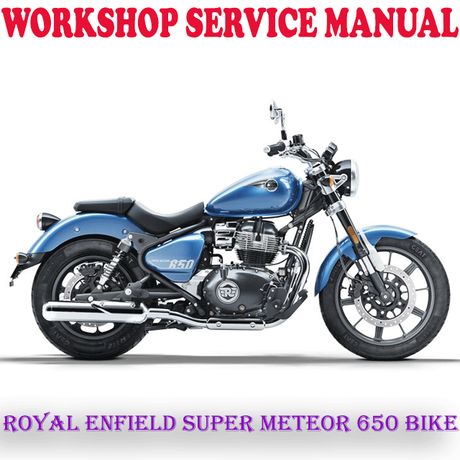 ROYAL ENFIELD SUPER METEOR 650 BIKE 2022+ WORKSHOP SERVICE REPAIR MANUAL (PDF DOWNLOAD)
