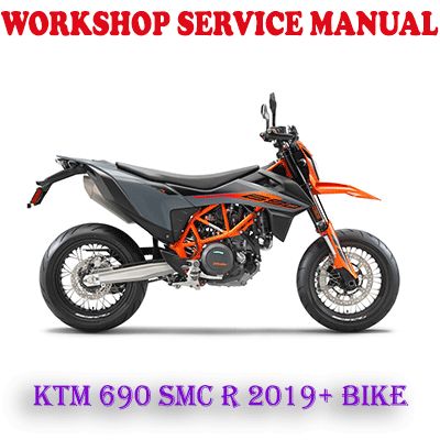 KTM 690 SMC R 2019 ONWARD BIKE WORKSHOP SERVICE REPAIR MANUAL (PDF DOWNLOAD)