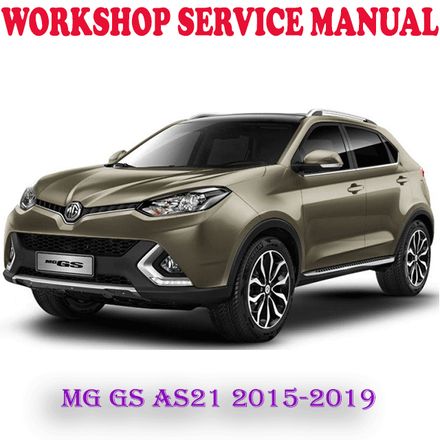 MG GS AS21 2015-2019 WORKSHOP SERVICE REPAIR MANUAL (PDF DOWNLOAD)