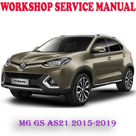 MG GS AS21 2015-2019 WORKSHOP SERVICE REPAIR MANUAL (PDF DOWNLOAD)