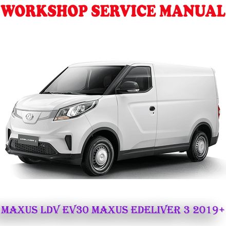 MAXUS LDV EV30 MAXUS eDELIVER 3 2019 ONWARD WORKSHOP SERVICE REPAIR MANUAL (PDF DOWNLOAD)