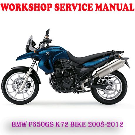 BMW F650GS K72 F650 GS BIKE 2008-2012 WORKSHOP SERVICE REPAIR MANUAL (PDF DOWNLOAD)
