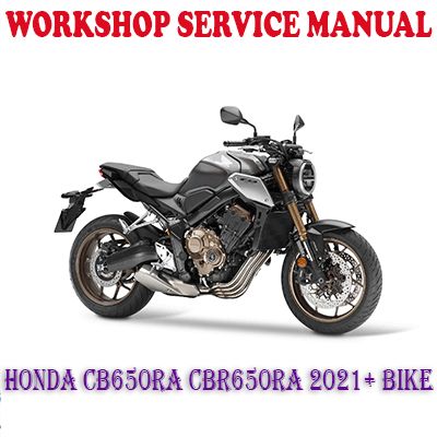 HONDA CB650RA CBR650RA 2021+ BIKE WORKSHOP SERVICE REPAIR MANUAL (PDF DOWNLOAD)
