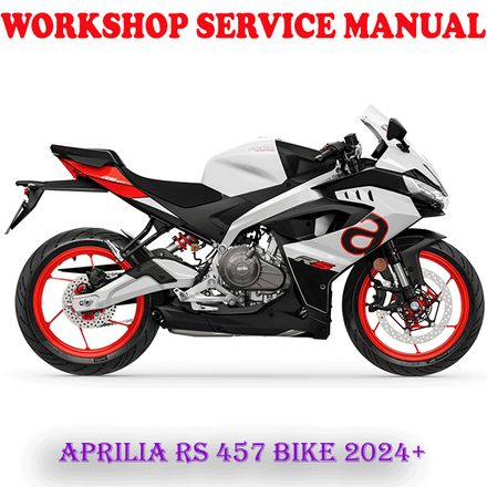 APRILIA RS 457 RS457 BIKE 2024 ONWARD WORKSHOP SERVICE REPAIR MANUAL (PDF DOWNLOAD)