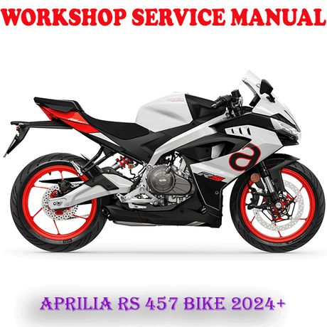 APRILIA RS 457 RS457 BIKE 2024 ONWARD WORKSHOP SERVICE REPAIR MANUAL (PDF DOWNLOAD)
