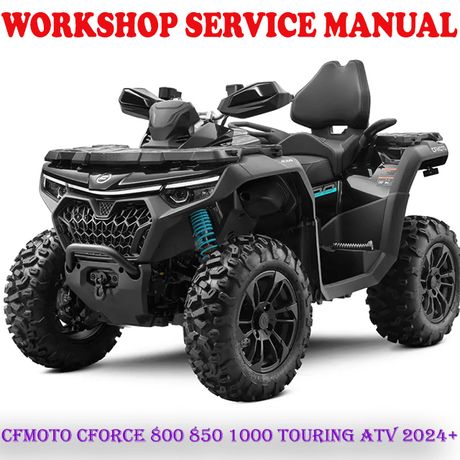 CFMOTO CFORCE 800 850 1000 TOURING ATV 2024+ REPAIR SERVICE MANUAL (PDF DOWNLOAD)