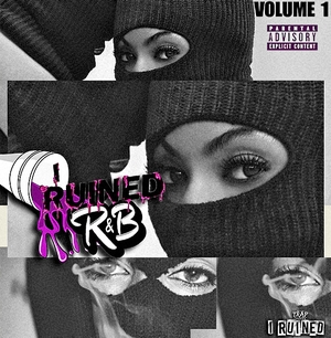 I RUINED R&amp;B VOL 1