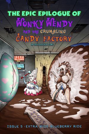 Wendy Wonka Epic Epilogue #5 Extra Wide Blueberry Ride