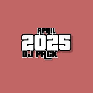 2025 DJ PACK [APRIL]