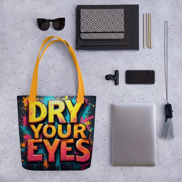 &quot;Dry Your Eyes&quot; Slang Tote Bag 