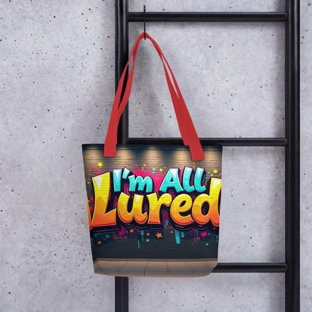 &quot;I&#x27;m All Lured&quot; Delighted Slang Tote Bag