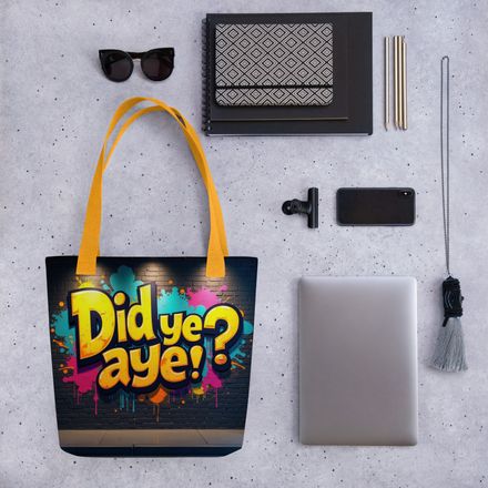 &quot;Did ye aye?&quot; Sarcastic Slang Tote Bag