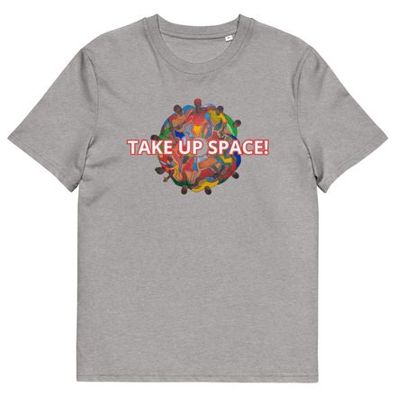 Take Up Space Unisex Cotton T-Shirt