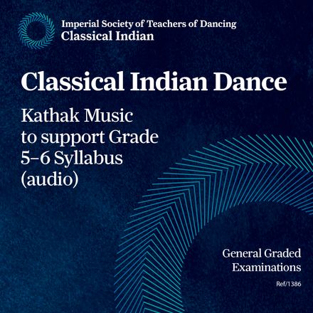Classical Indian Dance, Kathak Music to Support Grades 5-6 Syllabus