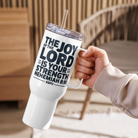 The joy of the lord is your strength Nehemiah 8:10 – 40 oz Travel Mug