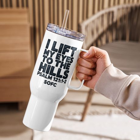 I lift my eyes to the hills Psalm 121:1-2 – 40 oz Travel Mug