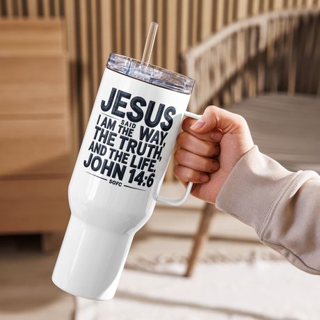 JESUS SAID I AM THE WAY THE TRUTH AND THE LIFE JOHN 14:6 – 40 oz Travel Mug