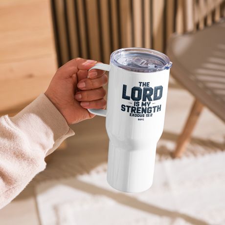 The LORD is my strength Exodus 15:2 – 40 oz Travel Mug