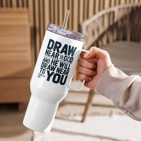 Draw near to god and he will draw near to you James 4:8 – 40 oz Travel Mug