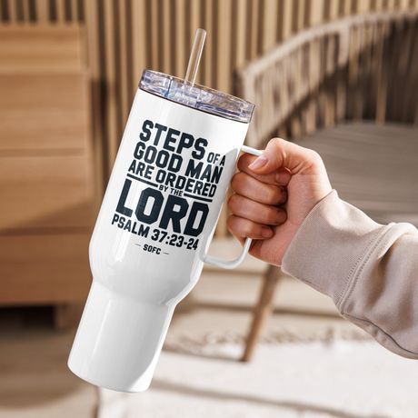Steps of a good man are ordered by the lord Psalm 37:23-24 – 40 oz Travel Mug