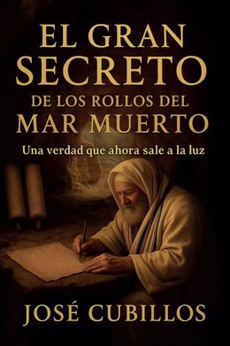 EL GRAN SECRETO DE LOS ROLLOS DEL MAR MUERTO