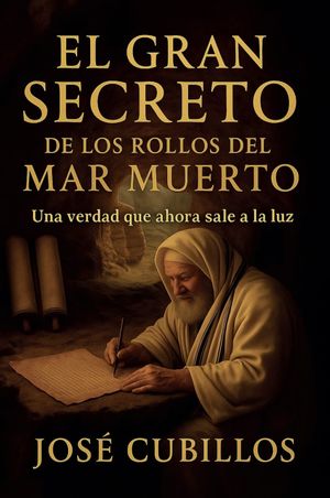 EL GRAN SECRETO DE LOS ROLLOS DEL MAR MUERTO