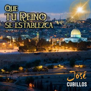 ALBUM - QUE TU REINO SE ESTABLEZCA - JOSE CUBILLOS