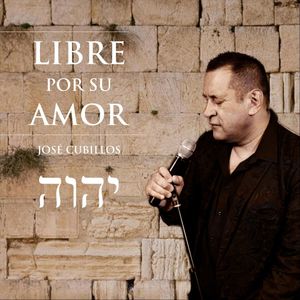 ALBUM - LIBRE POR SU AMOR- JOSE CUBILLOS