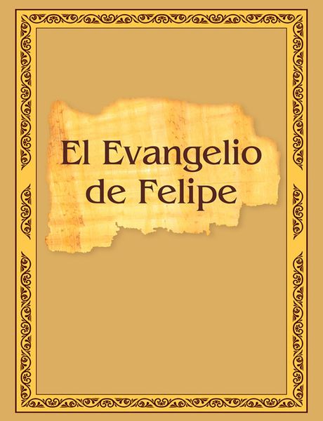 EL EVANGELIO DE FELIPE