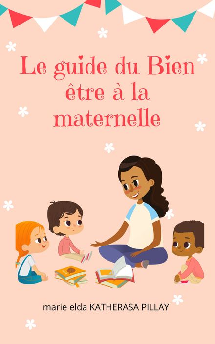 Le guide du bien être à la maternelle