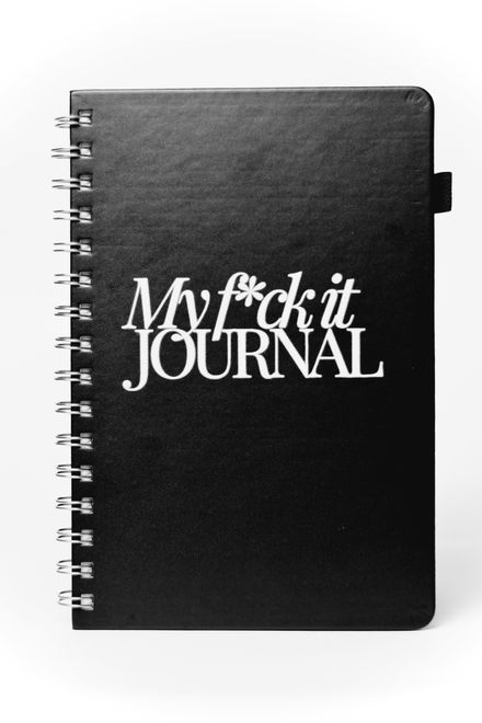 MY F*CK IT JOURNAL 