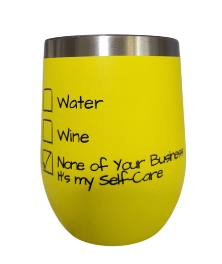 Wine and Coffee Tumbler- &quot;None Of Your Business&quot;