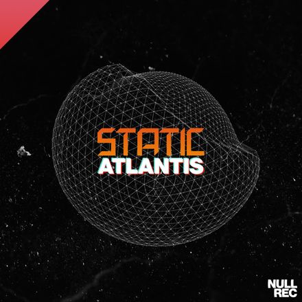 Static - Atlantis | Makina, Spanish, Bouncy | Null Records