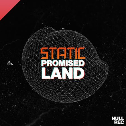 Static - Promised Land | Makina, Spanish, Bouncy | Null Records