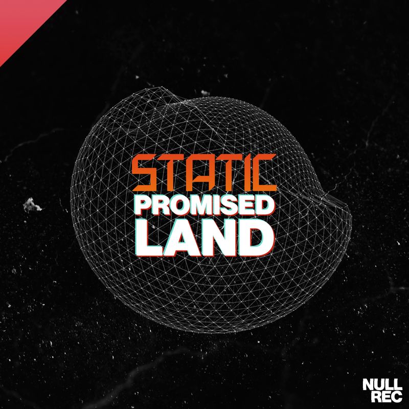 Static - Promised Land | Makina, Spanish, Bouncy | Null Records
