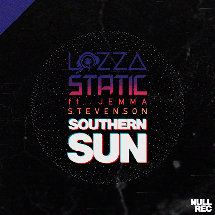 Lozza &amp; Static - Southern Sun | Vocal Makina, Dance | Null Records
