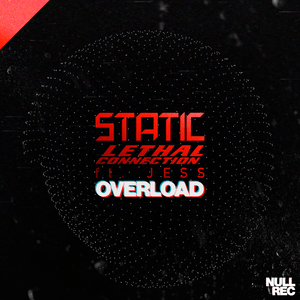 Static &amp; Lethal Connection ft. Jess - Overload | Makina, NE, Vocal | Null Records