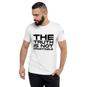 The Truth Is Not Profitable - Unisex White T-Shirt