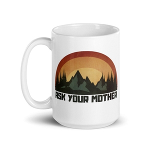 Ask Your Mother Mug