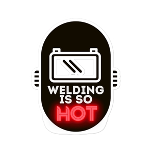 Welding Is So Hot Sticker