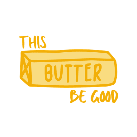 Butter Be Good