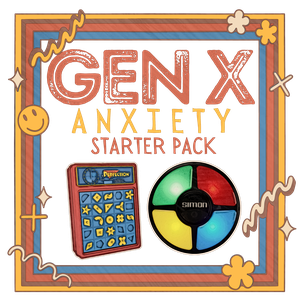 Gen X Anxiety Starters