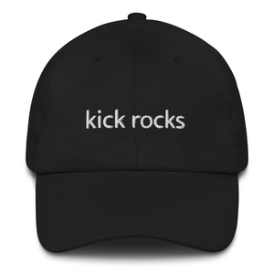 Kick Rocks Dad Cap